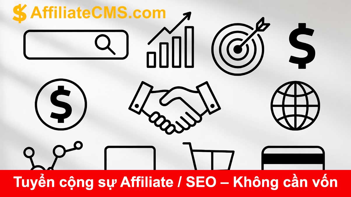 Tuyển cộng sự Affiliate / SEO – Không cần vốn
