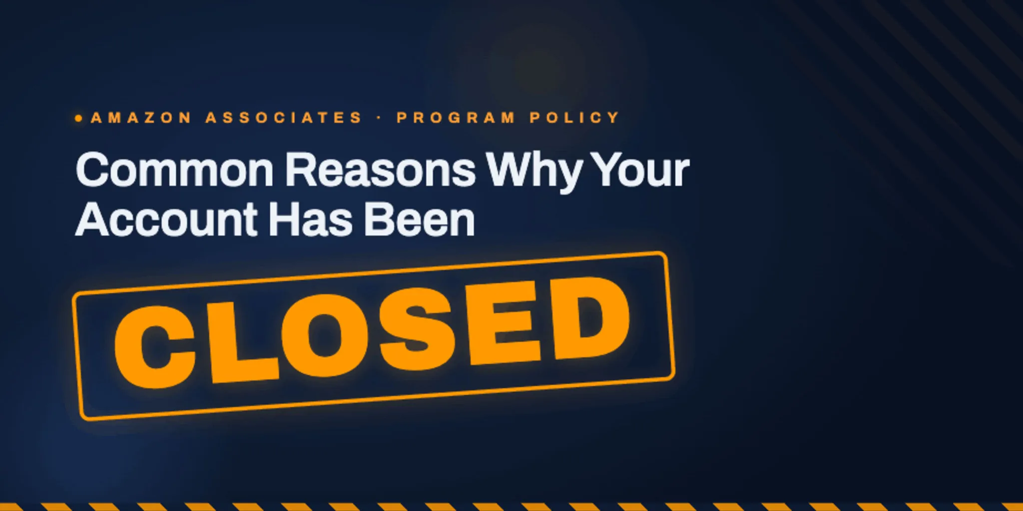 Common Reasons Why Your Amazon Associates Account Has Been Closed
